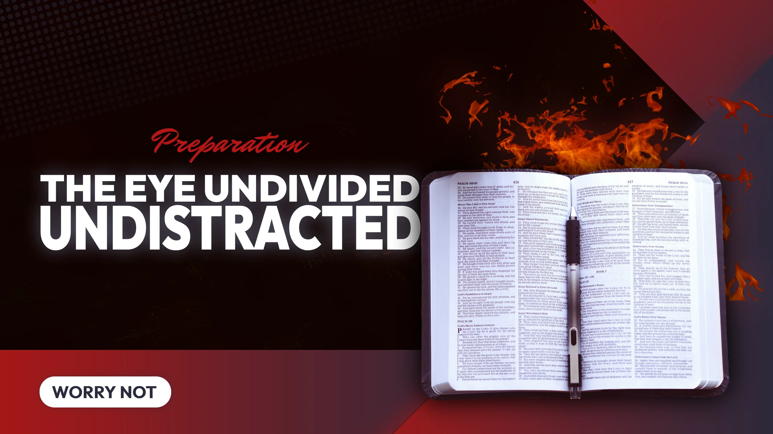 PREPARATION 004: WORRY NOT