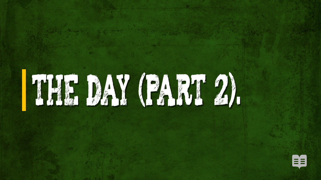 THE DAY” (part 2).