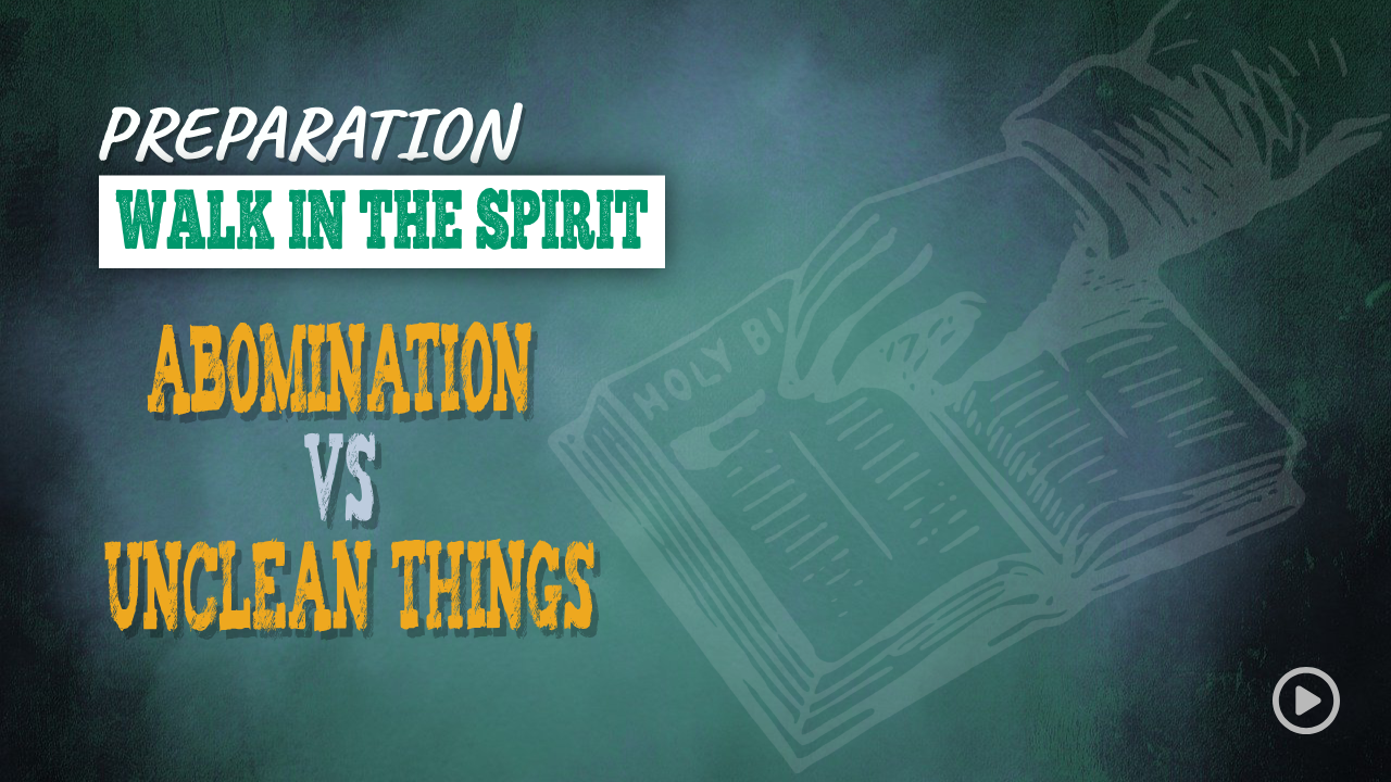 PREPARATION 006 – WALK IN THE SPIRIT (Apologetics)