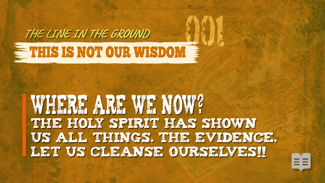 THE LINE IN THE GROUND (01): THIS IS NOT OUR WISDOM
