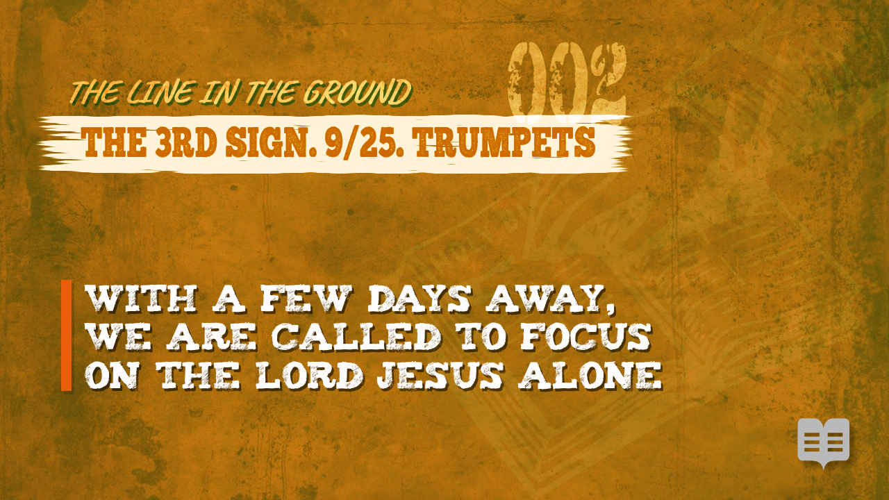 THE LINE IN THE GROUND (02): THE 3RD SIGN. 9/25. TRUMPETS.