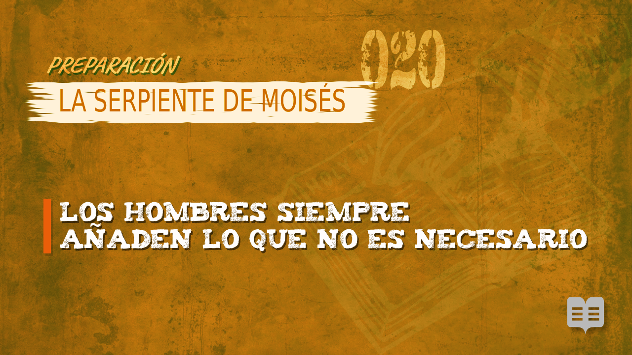 PREPARACIÓN (ESPAÑOL) 020: LA SERPIENTE DE MOISÉS