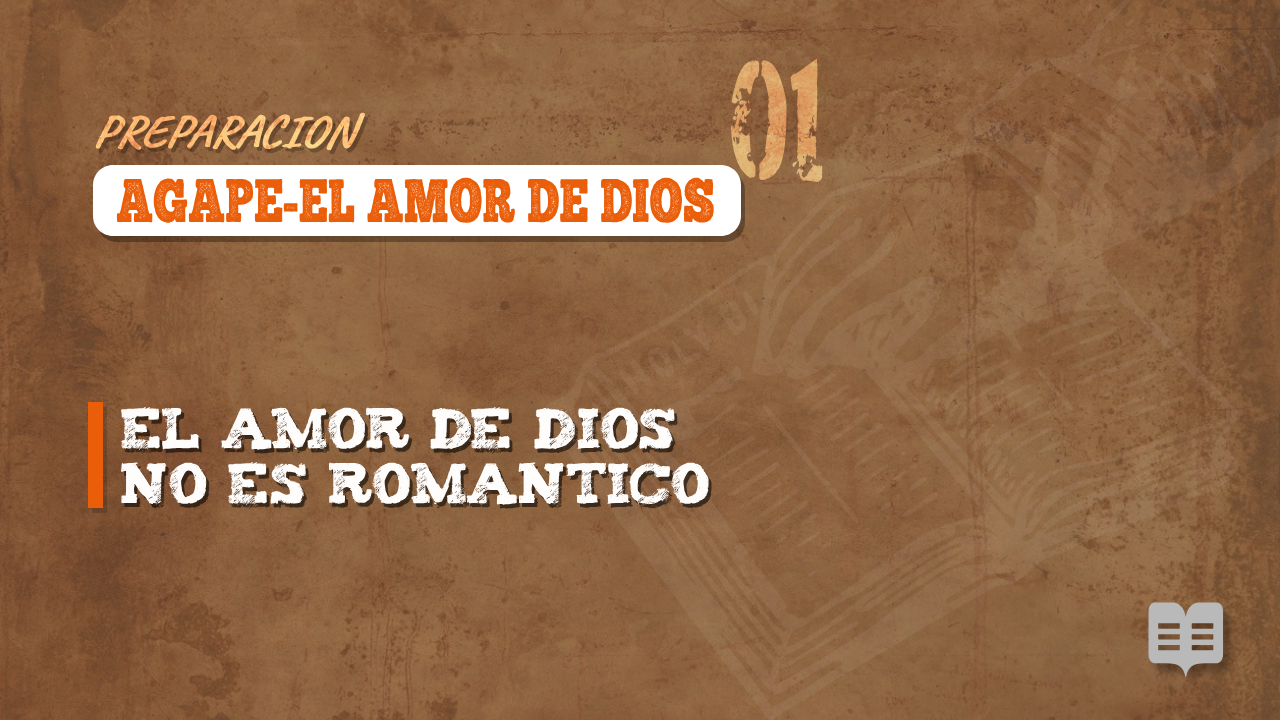 PREPARACION: 001 AGAPE-EL AMOR DE DIOS
