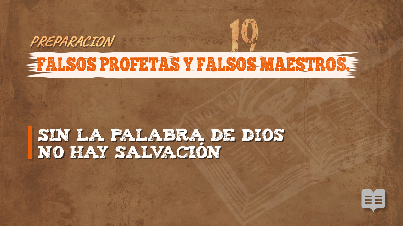 PREPARACION 019: FALSOS PROFETAS Y FALSOS MAESTROS