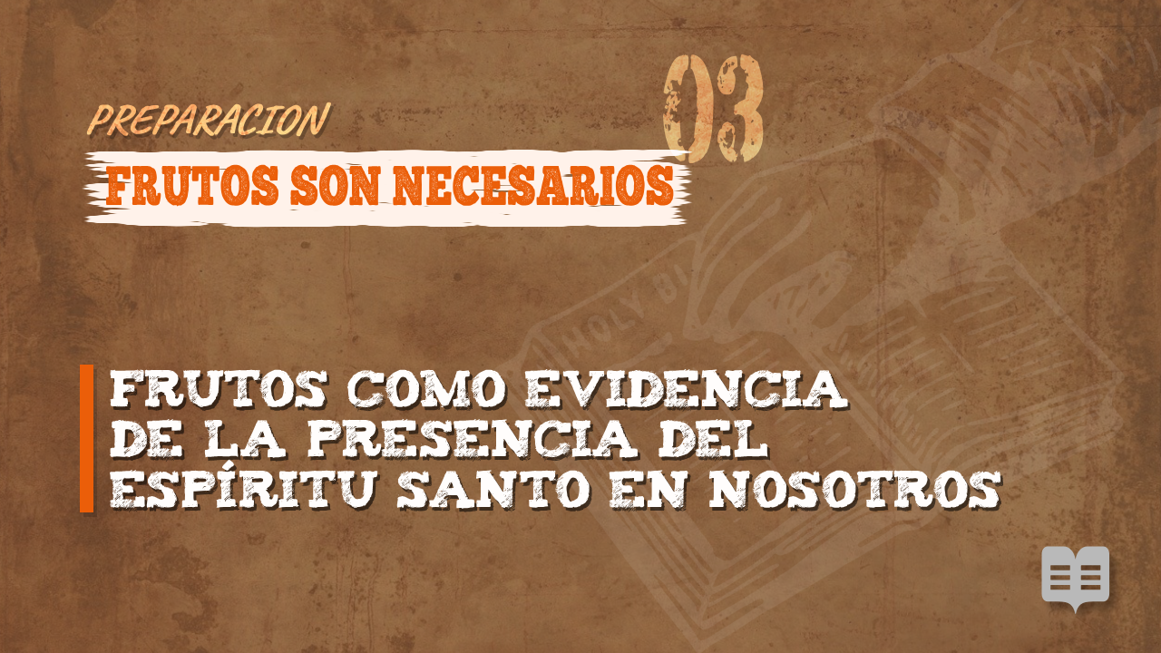 PREPARACION 003: FRUTOS SON NECESARIOS