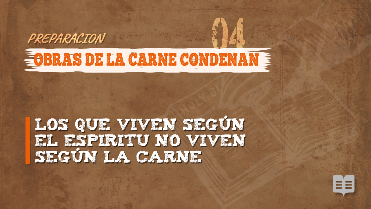 PREPARACION 004: OBRAS DE LA CARNE CONDENAN