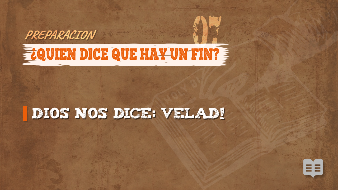 PREPARACION 007: ¿QUIÉN DICE QUE HAY UN FIN?