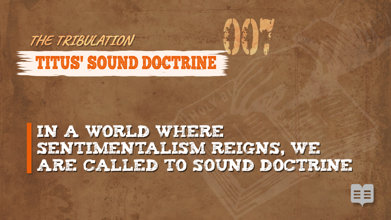THE TRIBULATION SERIES (007)= TITUS’ SOUND DOCTRINE