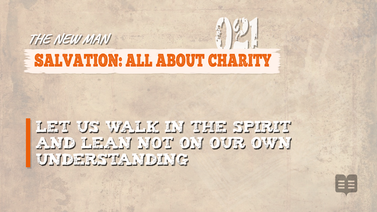 THE NEW MAN SERIES (021): SALVATION: ALL ABOUT CHARITY