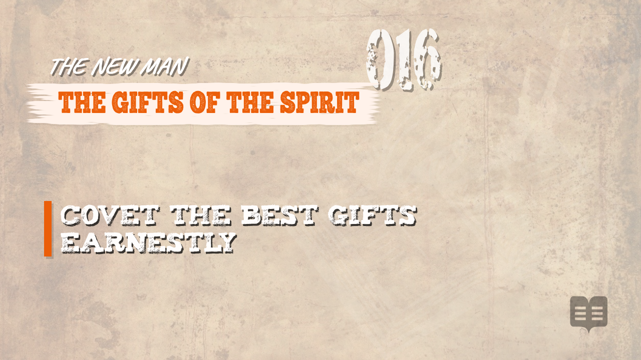 THE NEW MAN (016): THE GIFTS OF THE SPIRIT