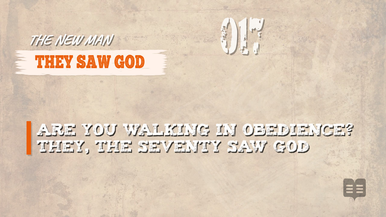THE NEW MAN (017): THEY SAW GOD