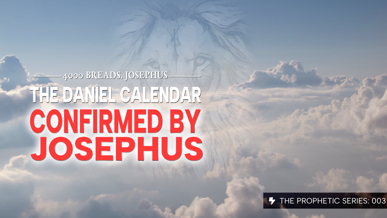 THE PROPHETIC SERIES (003): 4000 BREADS. JOSEPHUS