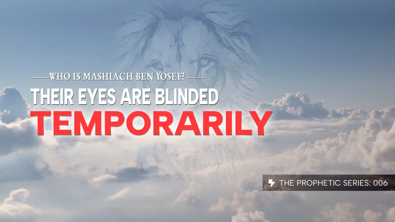 THE PROPHETIC SERIES (006): WHO IS MASHIACH BEN YOSEF?