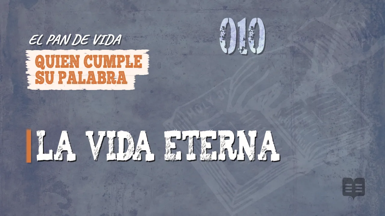 EL PAN DE VIDA (010): QUIEN CUMPLE SU PALABRA
