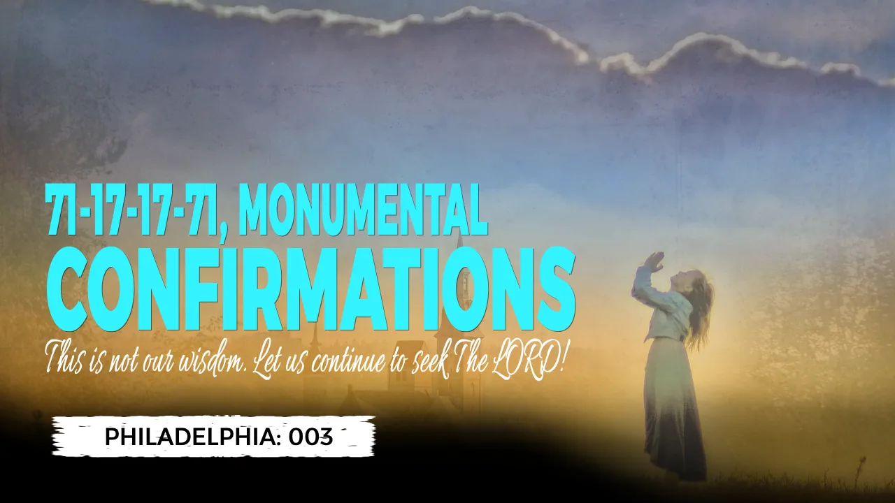 PHILADELPHIA (003): 71-17-17-71, MONUMENTAL CONFIRMATIONS