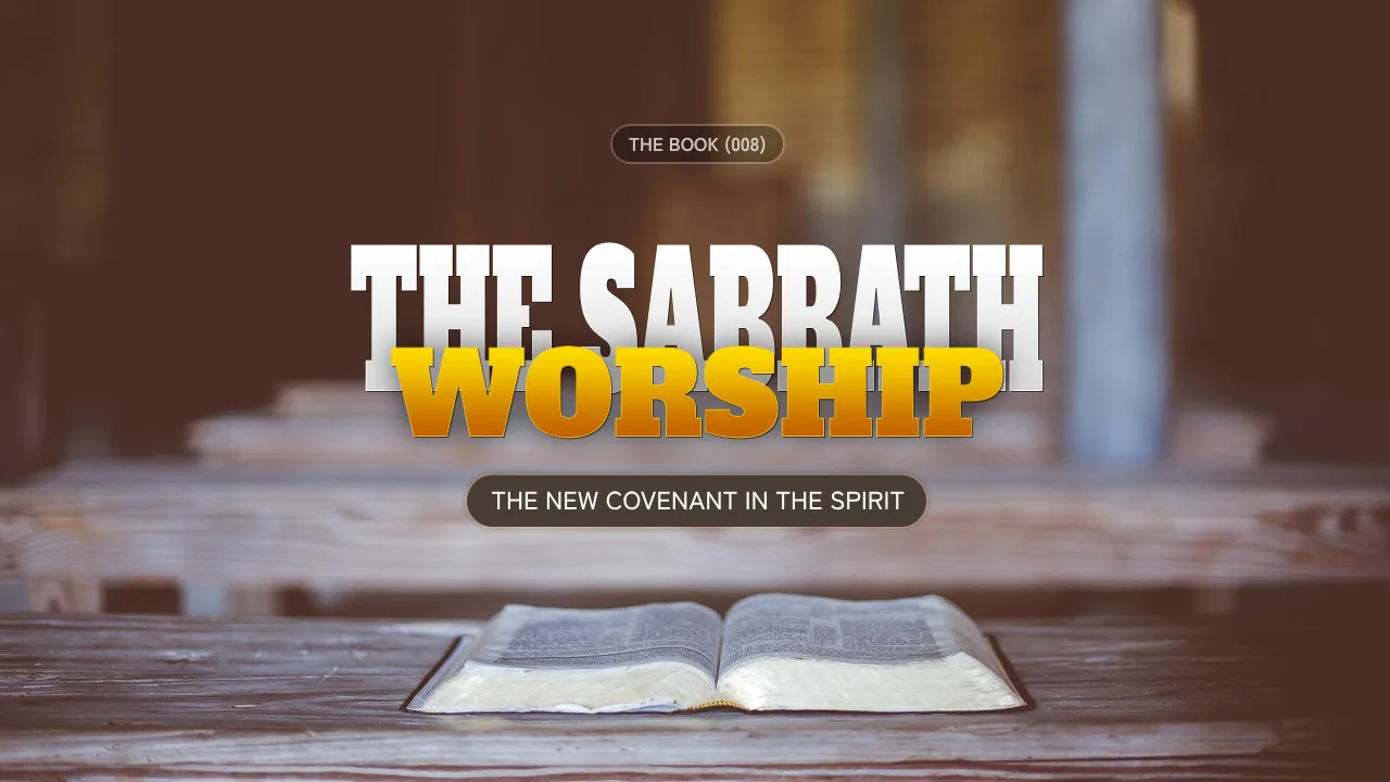 THE BOOK (008): THE SABBATH WORSHIP