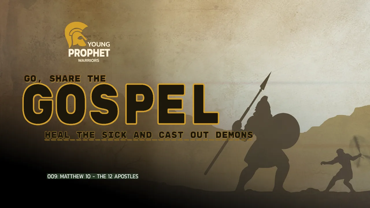 YOUNG PROPHET WARRIORS (009) MATTHEW 10 – THE 12 APOSTLES
